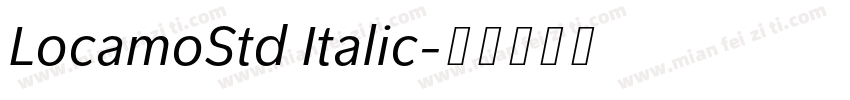 LocamoStd Italic字体转换